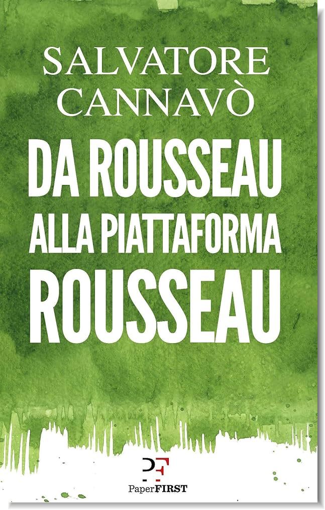 Da Rousseau alla Piattaforma Rousseau di Salvatore Cannavò