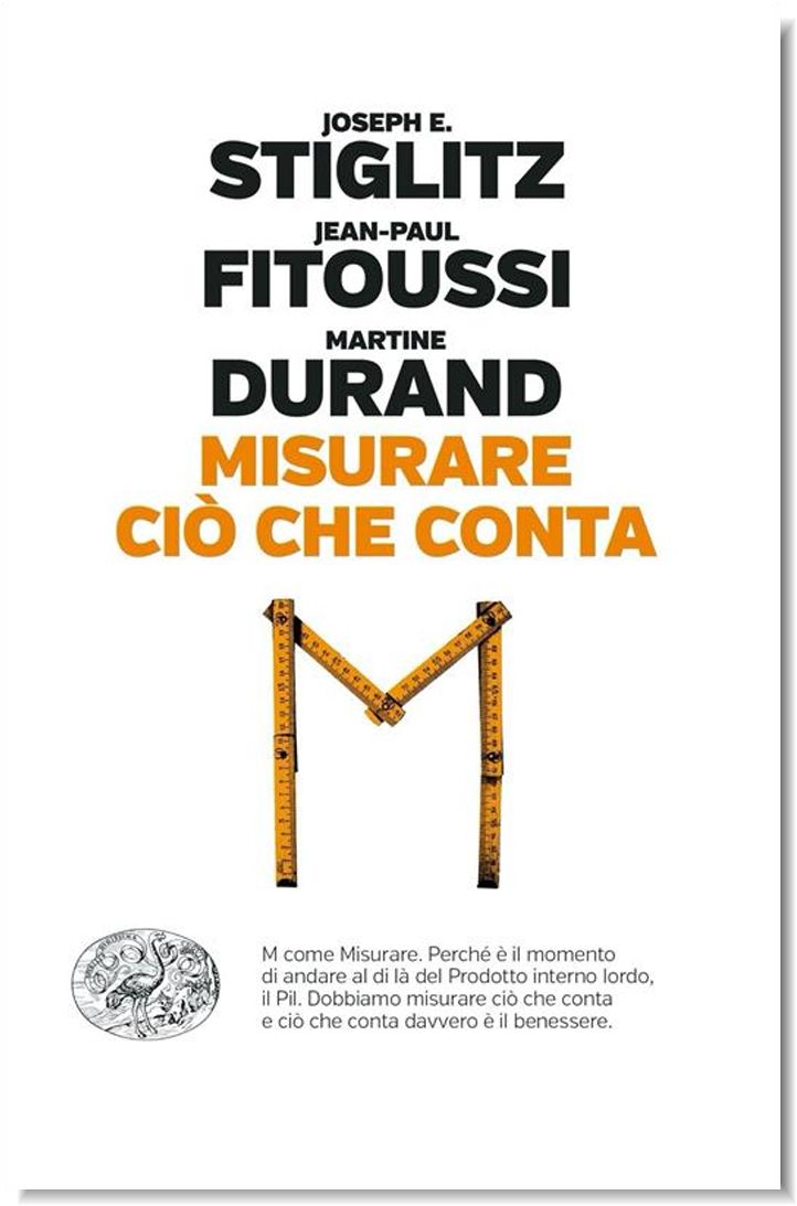 Misurare ciò che conta di Jean-Paul Fitoussi, Joseph E. Stiglitz, Martine Durand