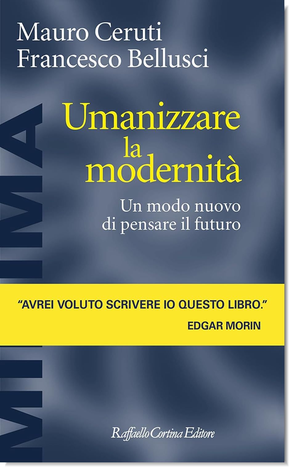 Umanizzare la modernità di Francesco Bellusci, Mauro Ceruti